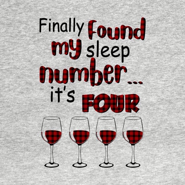 Finally Found My Sleep Number It's Four Wine by Rumsa